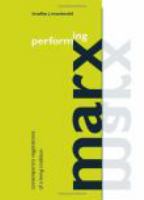 Performing Marx : contemporary negotiations of a living tradition /