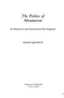 The politics of monetarism : its historical and institutional development /