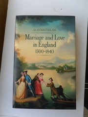 Marriage and love in England : modes of reproduction 1300-1840 /
