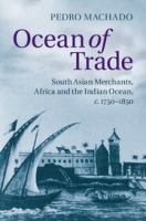 Ocean of trade : South Asian merchants, Africa and the Indian Ocean, c. 1750-1850 /