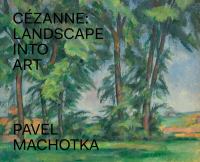 Cézanne : landscape into art /