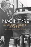 Australia's boldest experiment war and reconstruction in the 1940s /