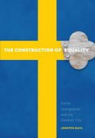 The construction of equality : Syriac immigration and the Swedish city /
