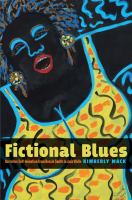 Fictional blues : narrative self-invention from Bessie Smith to Jack White /