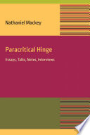 Paracritical hinge essays, talks, notes, interviews /