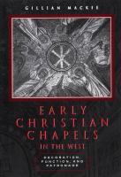 Early Christian chapels in the west decoration, function and patronage /