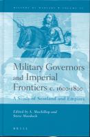 Military governors and imperial frontiers c. 1600-1800 : A study of Scotland and empires.