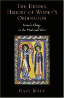 The hidden history of women's ordination : female clergy in the medieval West /