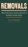 Removals nineteenth-century American literature and the politics of Indian affairs /