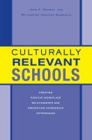 Culturally relevant schools creating positive workplace relationships and preventing intergroup differences /