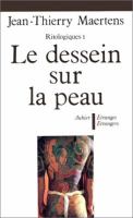 Le dessein sur la peau : essai d'anthropologie des inscriptions tégumentaires /