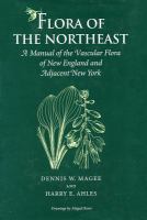 Flora of the Northeast : a manual of the vascular flora of New England and adjacent New York /