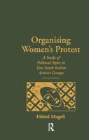 Organising women's protest : a study in political styles in two South Indian activist groups /