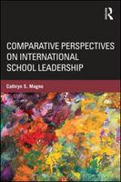 Comparative perspectives on international school leadership policy, preparation, and practice /