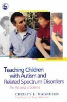 Teaching children with autism and related spectrum disorders an art and a science /