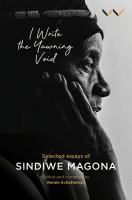 I write the yawning void : selected essays of Sindiwe Magona /