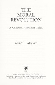 The moral revolution : a Christian humanist vision /