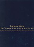 Earth and ocean : the terrestrial world in early Byzantine art /