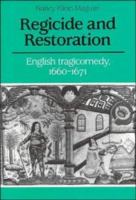 Regicide and restoration : English tragicomedy, 1660-1671 /