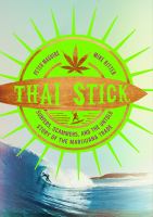 Thai stick surfers, scammers, and the untold story of the marijuana trade /