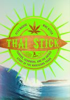 Thai stick : surfers, scammers, and the untold story of the marijuana trade /