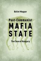 Post-Communist Mafia State : The Case of Hungary.