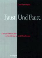 Faust und Faust : der Teufelsbündler in Knittlingen und Maulbronn /
