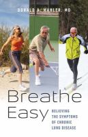 Breathe Easy : Relieving the Symptoms of Chronic Lung Disease.