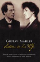 Gustav Mahler : letters to his wife /