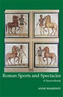 Roman sports and spectacles : a sourcebook /