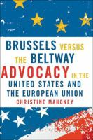 Brussels Versus the Beltway : Advocacy in the United States and the European Union.