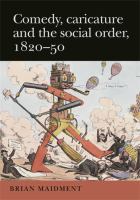 Comedy, caricature and the social order, 1820-50 /