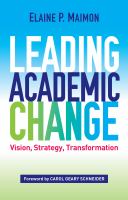 Leading academic change vision, strategy, transformation /