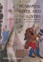 Husbands, wives, and lovers : marriage and its discontents in nineteenth-century France /
