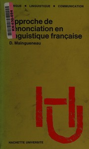 Approche de l'énonciation en linguistique française : embrayeurs, temps, discours rapporté /