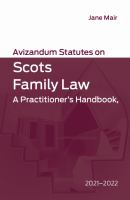 Avizandum Statutes on Scots Family Law A Practitioner's Handbook, 2021-2022.
