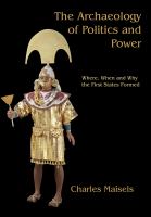 The Archaeology of Politics and Power : Where, When and Why the First States Formed.