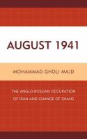 August 1941 the Anglo-Russian occupation of Iran and change of Shahs /
