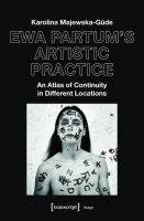 Ewa Partum's artistic practice. An atlas of continuity in different locations /