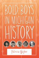 Bold Boys in Michigan History /