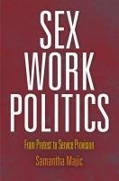 Sex work politics : from protest to service provision /