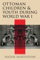 Ottoman children and youth during World War I /