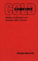 Cold Comfort Mothers, Professionals and Attention Deficit (Hyperactivity) Disorder.