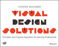 Visual Design Solutions : Principles and Creative Inspiration for Learning Professionals.