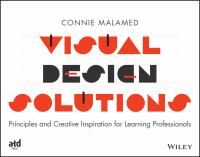 Visual design solutions principles and creative inspiration for learning professionals /
