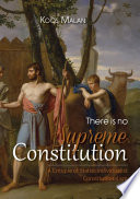 There is no supreme constitution a critique of statist individualist constitutionalism /