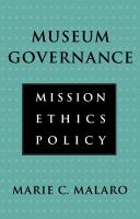 Museum governance : mission, ethics, policy /