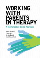 Working with parents in therapy : a mentalization-based approach /