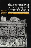 The iconography of the sarcophagus of Junius Bassus /