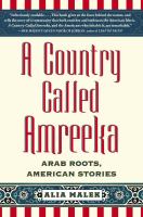 A country called Amreeka : Arab roots, American stories /